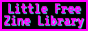 Little Free Zine Library